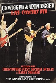 Primary photo for Unwigged & Unplugged Live Concert DVD: An Evening with Christopher Guest, Michael McKean and Harry Shearer