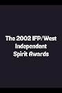 The 2002 IFP/West Independent Spirit Awards (2002)