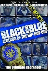 Primary photo for Black and Blue: Legends of the Hip-Hop Cop