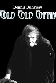 Dennis Dunaway: Cold Cold Coffin (2019)