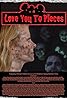 Love You to Pieces (2016) Poster