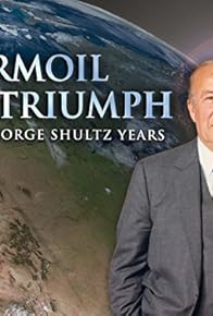 Primary photo for Turmoil & Triumph: The George Shultz Years