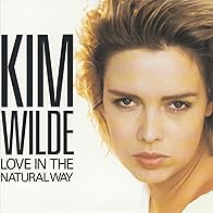 Primary photo for Kim Wilde: Love in the Natural Way