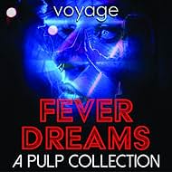 Fever Dreams: A Pulp Collection (2022)