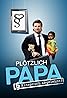 Plötzlich Papa - Einspruch abgelehnt! (TV Series 2008–2012) Poster