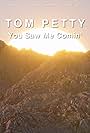 Tom Petty: You Saw Me Comin' (2021)