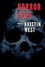 Horror Talk with Kristin West (2018)