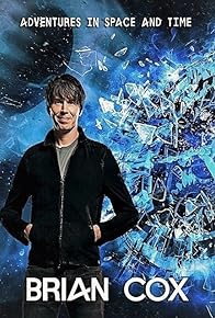 Primary photo for Brian Cox's Adventures in Space and Time