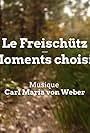 Le Freischütz, moments choisis (2019)