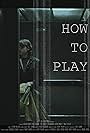 How to Play (2018)