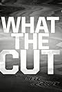 What the Cut (2012)