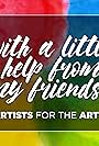 Artists for the Arts: With a Little Help from My Friends (2017)