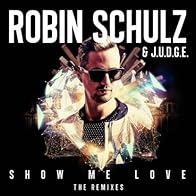 Primary photo for Robin Schulz feat. J.U.D.G.E.: Show Me Love