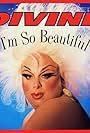 Divine: I'm So Beautiful (1984)