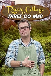 Primary photo for River Cottage: Three Go Mad