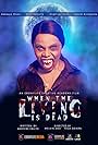 When the Living Is Dead (2021)