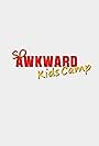 So Awkward Kids Camp (2023)