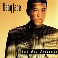 Primary photo for Babyface: And Our Feelings