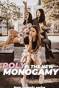 Primary photo for Poly is the New Monogamy