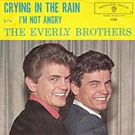 Primary photo for The Everly Brothers: Crying in the Rain