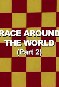 Primary photo for Race Around the World: Part 2