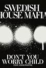 Swedish House Mafia Feat. John Martin: Don't You Worry Child (2012)