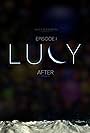 AFTER Episode I: Lucy (VR Experience) (2017)