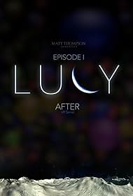 AFTER Episode I: Lucy (VR Experience) (2017)