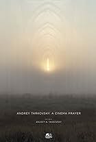 Andrey Tarkovsky. A Cinema Prayer (2019)