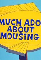 Much Ado About Mousing