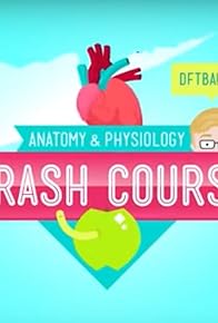 Primary photo for Crash Course: Anatomy & Physiology