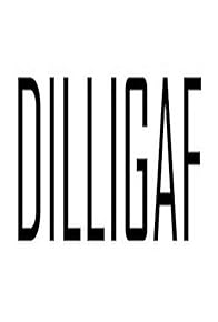 Primary photo for D.I.L.L.I.G.A.F.