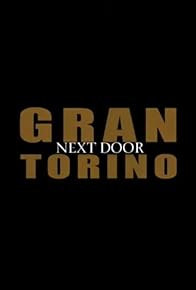 Primary photo for Gran Torino: Next Door