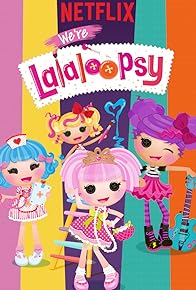 Primary photo for We're Lalaloopsy