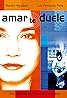 Amar te duele (2002) Poster