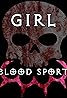 Girl Blood Sport (2019) Poster