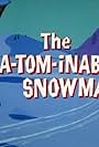 The A-Tom-inable Snowman (1966)