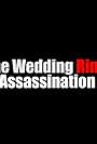 The Wedding Ring Assassination (2017)