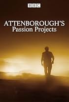 Attenborough's Passion Projects