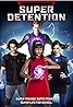 Super Detention (2016) Poster