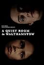 A Quiet Room in Walthamstow (2017)