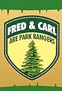 Fred and Carl Are Park Rangers (2012)