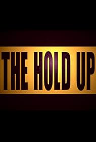 The Hold Up (2014)