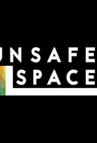 Primary photo for Unsafe Space