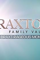 Braxton Family Values: Most Braxt-rageous Moments