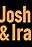 Josh & Ira