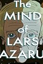 The Mind of Lars Lazarus (2020)