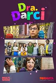 Tom Cavalcante, Roberto Guilherme, Juliana Guimarães, Adriana Nunes, Fabiana Karla, Marcelo Marrom, Fernanda Concon, Gustavo Daneluz, and Manuela Aidar in Dra. Darci (2018)