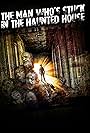 The Man Who's Stuck in the Haunted House the Movie