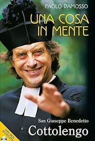 Massimo Wertmüller in Una cosa in mente. Giuseppe Benedetto Cottolengo (2004)